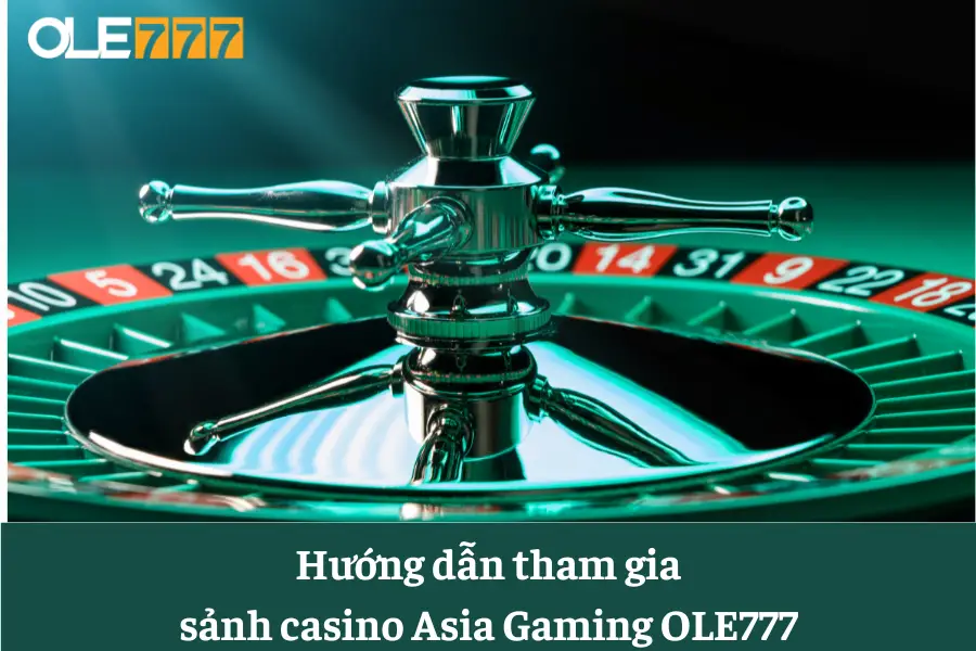 sanh casino asia gaming ole777 sanh game nhieu tinh nang hap dan 6613e66eb3b95